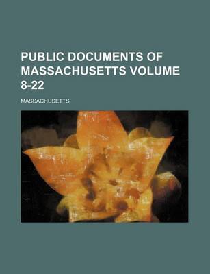 Book cover for Public Documents of Massachusetts Volume 8-22