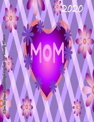 Book cover for 2020 I Love You Mom 18 Month Purple Academic Year Monthly Planner