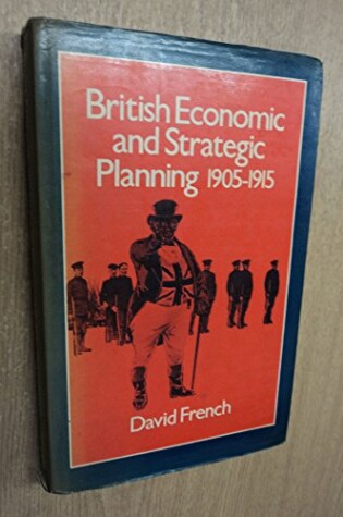 Cover of British Economic and Strategic Planning, 1905-15