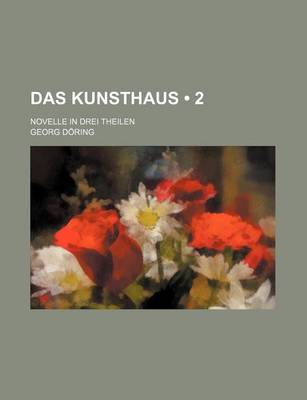 Book cover for Das Kunsthaus (2); Novelle in Drei Theilen