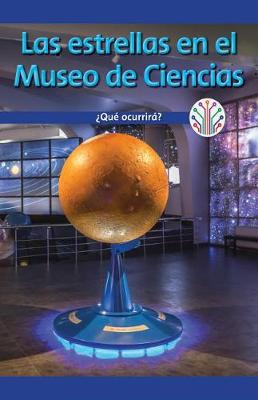 Book cover for Las Estrellas En El Museo de Ciencias: ?Que Ocurrira? (Stars at the Science Museum: What Will Happen?)