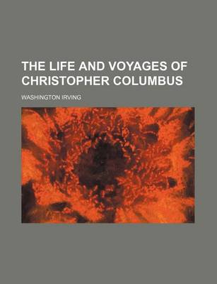 Book cover for The Life and Voyages of Christopher Columbus (Volume 1)