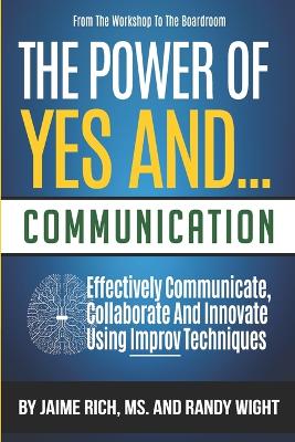 Book cover for From the Workshop to the Boardroom THE POWER of YES AND... COMMUNICATION