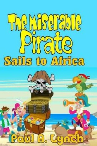 Cover of The Miserable Pirate Sails to Africa