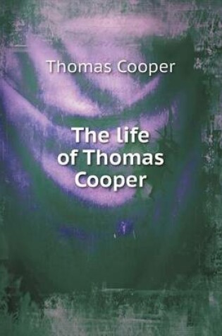 Cover of The Life of Thomas Cooper