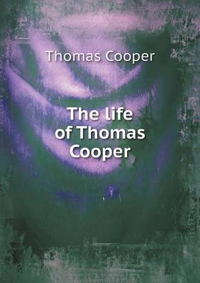 Book cover for The Life of Thomas Cooper