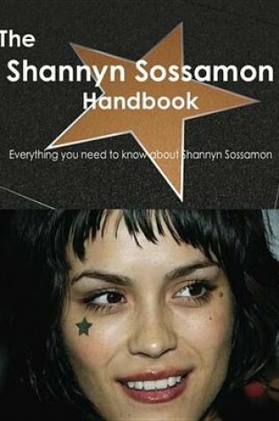 Cover of The Shannyn Sossamon Handbook - Everything You Need to Know about Shannyn Sossamon