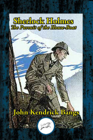 Cover of Sherlock Holmes: The Pursuit of the House-Boat