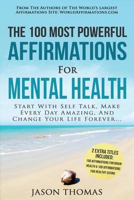 Book cover for Affirmation the 100 Most Powerful Affirmations for Mental Health 2 Amazing Affirmative Bonus Books Included for Brain Health & Healthy Eating