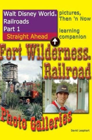 Cover of Walt Disney World Railroads Part 1 Fort Wilderness Railroad Photo Galleries