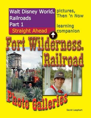 Book cover for Walt Disney World Railroads Part 1 Fort Wilderness Railroad Photo Galleries