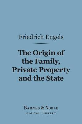 Cover of The Origin of the Family, Private Property and the State (Barnes & Noble Digital Library)