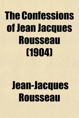 Book cover for The Confessions of Jean-Jacques Rousseau (Volume 2)