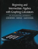 Book cover for Beginning and Intermediate Algebra with Graphing Calculators