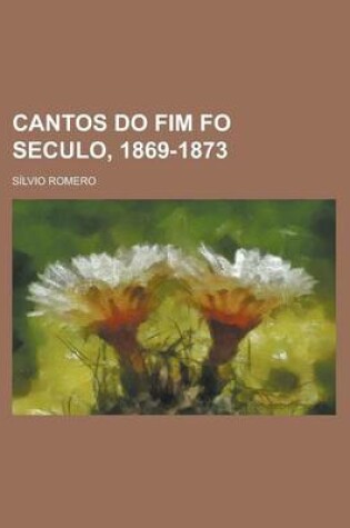 Cover of Cantos Do Fim Fo Seculo, 1869-1873