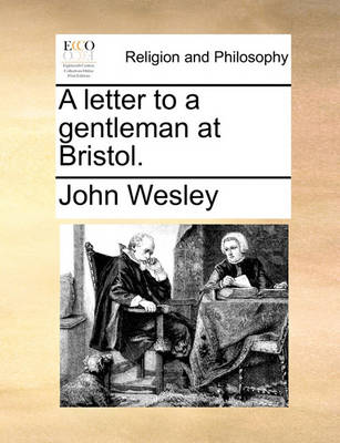 Book cover for A letter to a gentleman at Bristol.