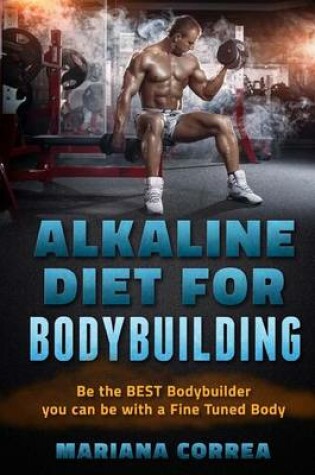 Cover of Alkaline Diet for Bodybuilding