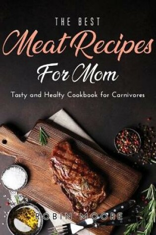 Cover of The Best Meat Recipes for Mum