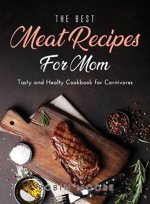 Book cover for The Best Meat Recipes for Mum