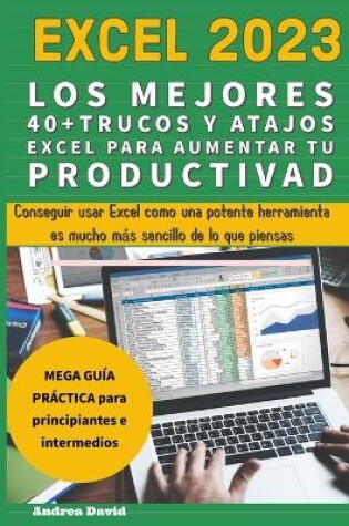 Cover of Excel 2023 - Los Mejores 40+ Trucos Y Atajos Excel Para Aumentar Tu Productividad