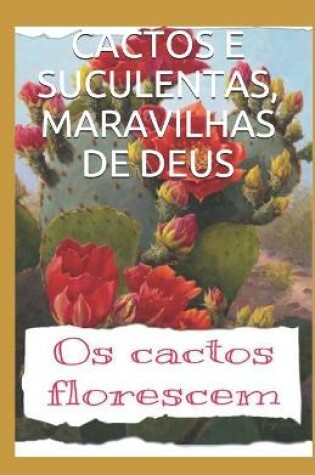 Cover of Cactos E Suculentas, Maravilhas de Deus