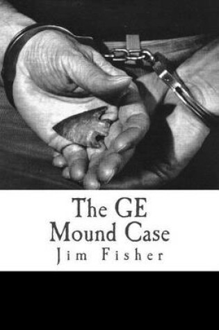 Cover of The GE Mound Case