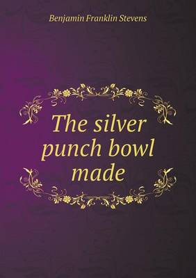 Book cover for The silver punch bowl made