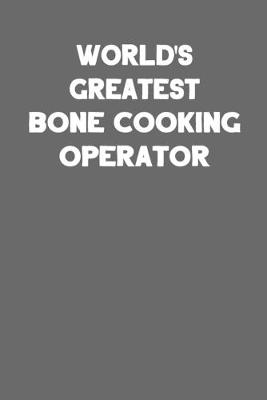 Book cover for World's Greatest Bone Cooking Operator