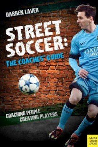 Cover of Street Soccer: The Coaches' Guide