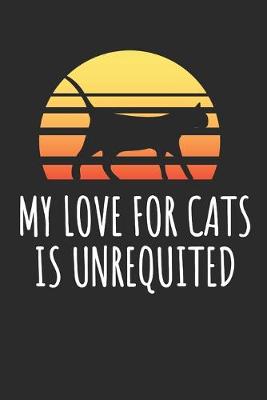 Book cover for My Love For Cats Is Unrequited