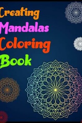 Cover of Creating Mandalas Coloring Book