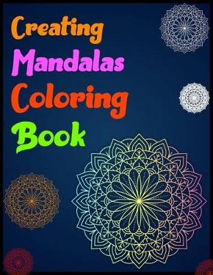 Book cover for Creating Mandalas Coloring Book