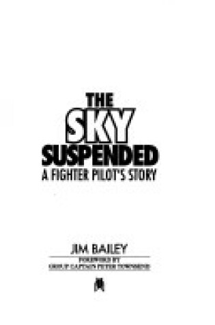 Cover of The Sky Suspended: a Fighter Pilot's Story