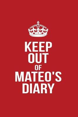 Book cover for Keep Out of Mateo's Diary