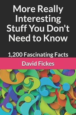 Cover of More Really Interesting Stuff You Don't Need to Know