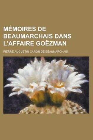 Cover of Memoires de Beaumarchais Dans L'Affaire Goezman