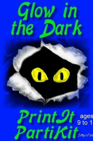 Cover of Children's Glow in the Dark Theme Birthday Party Games and Printable Theme Party Kit