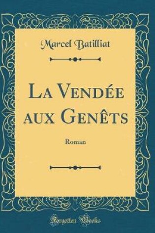 Cover of La Vendée aux Genêts: Roman (Classic Reprint)