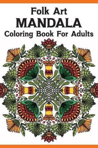 Cover of Folk Art Mandala Coloring Book For Adults