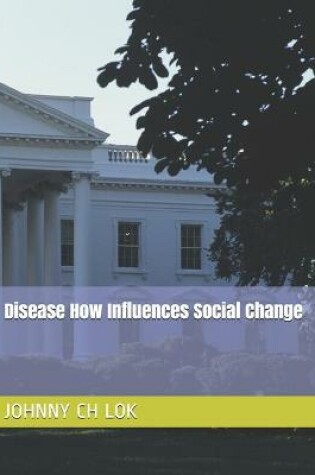 Cover of Disease How Influences Social Change