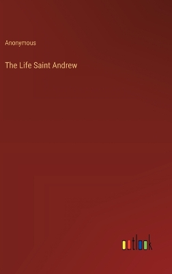 Book cover for The Life Saint Andrew