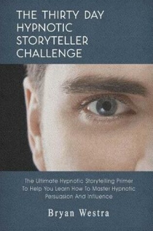 Cover of The Thirty Day Hypnotic Storyteller Challenge