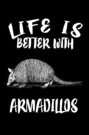 Cover of Life Is Better With Armadillos