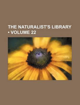 Book cover for The Naturalist's Library (Volume 22)