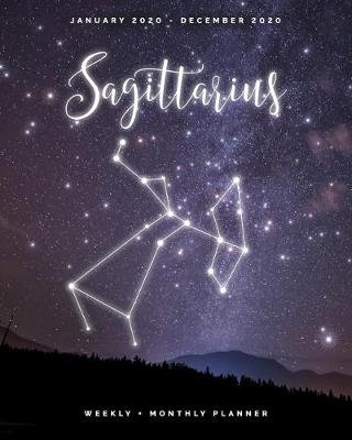 Book cover for Sagittarius - January 2020 - December 2020 - Weekly + Monthly Planner