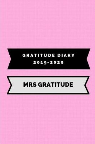 Cover of Gratitude Diary 2019-2020 Mrs Gratitude