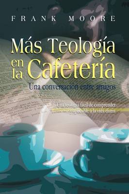 Book cover for MAS TEOLOGIA EN LA CAFETERIA (Spanish