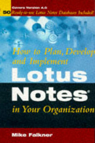 Cover of How to Plan, Develop and Implement Lotus Notes in Your Organization