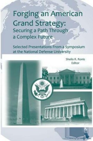 Cover of Forging an American Grand Strategy: Securing a Path Through a Complex Future (Enlarged Edition)