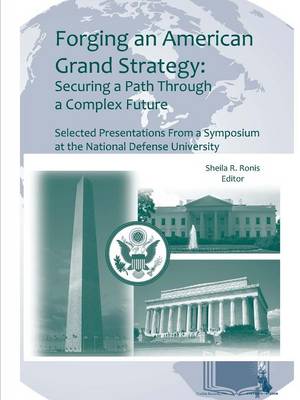 Book cover for Forging an American Grand Strategy: Securing a Path Through a Complex Future (Enlarged Edition)